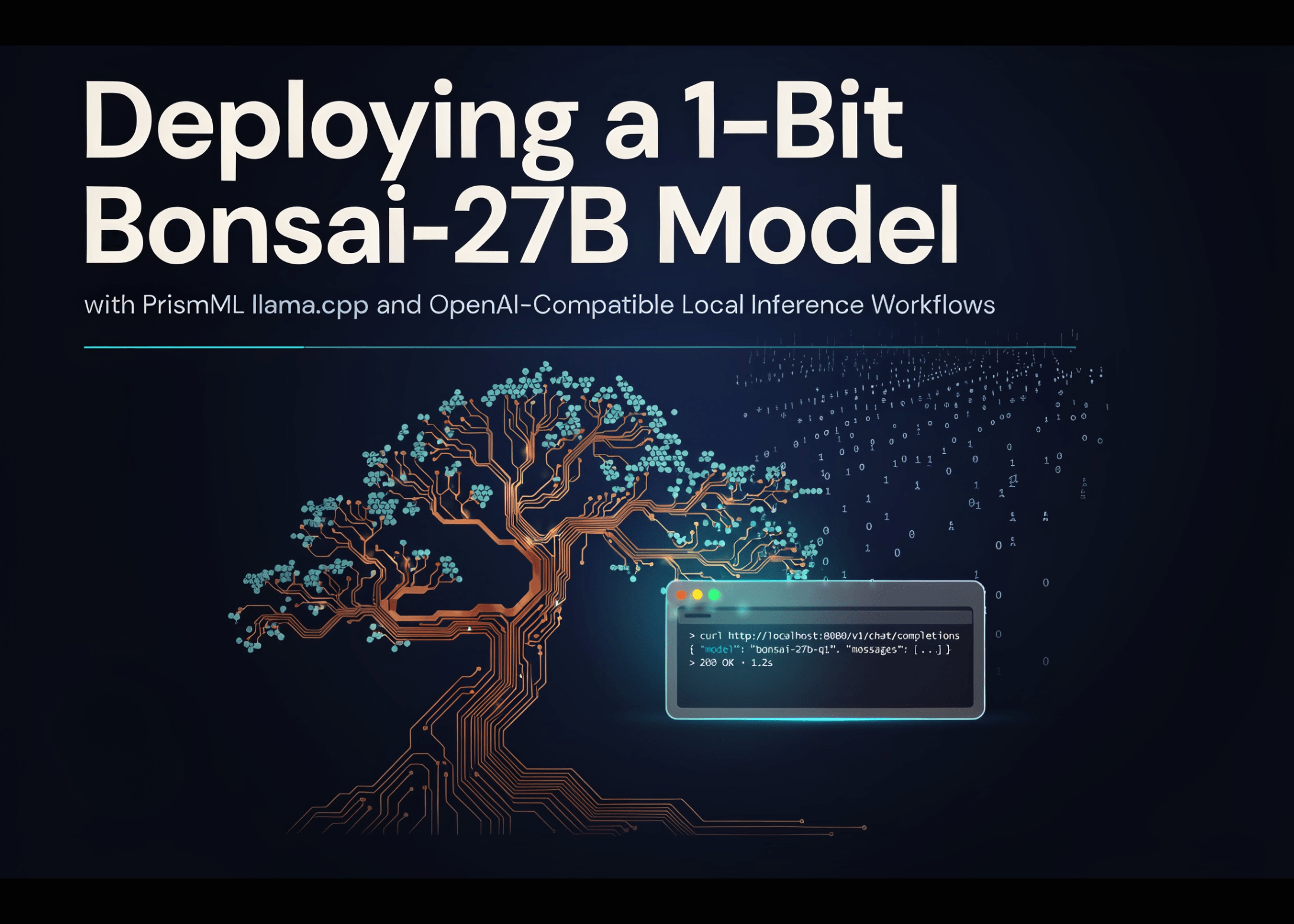 Deploying a 1-Bit Bonsai-27B Model with PrismML llama.cpp and OpenAI-Compatible Local Inference Workflows